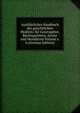 Ausfuhrliches Handbuch der gerichtlichen Medizin: fur Gesetzgeber, Rechtsgelehrte, Aerzte und Wundarzte Volume v. 6 (German Edition), 