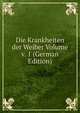 Die Krankheiten der Weiber Volume v. 1 (German Edition), 