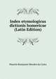 Index etymologicus dictionis homericae (Latin Edition), Maurits Benjamin Mendes da Costa 