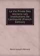 La Vie Priv?e Des Anciens: Les Institutions De L'antiquit? (French Edition), Rene Joseph Menard 