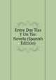 Entre Dos Tias Y Un Tio: Novela (Spanish Edition), 