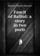 Faucit of Balliol: a story in two parts, Herman Charles Merivale 