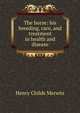 The horse: his breeding, care, and treatment in health and disease, Henry Childs Merwin 