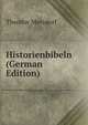 Historienbibeln (German Edition), Theodor Merzdorf 