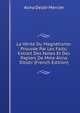 La V?rit? Du Magn?tisme: Prouv?e Par Les Faits; Extrait Des Notes Et Des Papiers De Mme Alina D'eldir (French Edition), Alina Deldir Mercier 