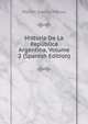 Historia De La Republica Argentina, Volume 2 (Spanish Edition), Martin Garcia Merou 