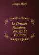 Le Dernier Fantome: Voisins Et Voisines, Mery Joseph 