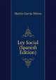 Ley Social (Spanish Edition), Martin Garcia Merou 