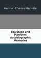 Bar, Stage and Platform: Autobiographic Memories, Herman Charles Merivale 