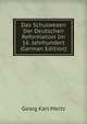 Das Schulwesen Der Deutschen Reformation Im 16. Jahrhundert (German Edition), Georg Karl Mertz 