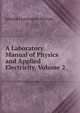 A Laboratory Manual of Physics and Applied Electricity, Volume 2, Edward Leamington Nichols 