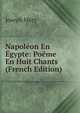 Napoleon En Egypte: Poeme En Huit Chants (French Edition), Mery Joseph 