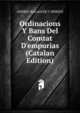 Ordinacions Y Bans Del Comtat D'empurias (Catalan Edition), ANDREU BALAGUER Y MERINO 