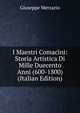 I Maestri Comacini: Storia Artistica Di Mille Duecento Anni (600-1800) (Italian Edition), Giuseppe Merzario 
