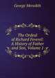 The Ordeal of Richard Feverel: A History of Father and Son, Volume 1, Meredith, George, 1828-1909 