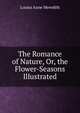 The Romance of Nature, Or, the Flower-Seasons Illustrated, Louisa Anne Meredith 