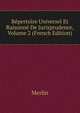 Repertoire Universel Et Raisonne De Jurisprudence, Volume 2 (French Edition), Merlin 