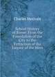 School History of Rome: From the Foundation of the City to the Extinction of the Empire of the West, Merivale Charles 