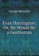 Evan Harrington: Or, He Would Be a Gentleman, Meredith, George, 1828-1909 