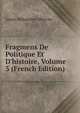 Fragmens De Politique Et D'histoire, Volume 3 (French Edition), Mercier Louis-Sebastien 