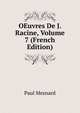 OEuvres De J. Racine, Volume 7 (French Edition), Paul Mesnard 