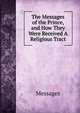 The Messages of the Prince, and How They Were Received A Religious Tract., Messages 