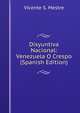 Disyuntiva Nacional: Venezuela O Crespo (Spanish Edition), Vicente S. Mestre 