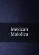 Mexican Maiolica, 