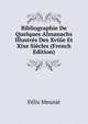 Bibliographie De Quelques Almanachs Illustres Des Xviiie Et Xixe Siecles (French Edition), Felix Meunie 