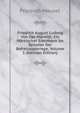 Friedrich August Ludwig Von Der Marwitz: Ein Markischer Edelmann Im Zeitalter Der Befreiungskriege, Volume 1 (German Edition), Friedrich Meusel 