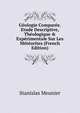 G?ologie Compar?e. Etude Descriptive, Th?ologique & Exp?rimentale Sur Les M?t?orites (French Edition), Stanislas Meunier 