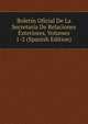 Boletin Oficial De La Secretaria De Relaciones Exteriores, Volumes 1-2 (Spanish Edition), 