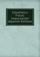 Estadistica Fiscal: Importacion (Spanish Edition), 