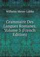Grammaire Des Langues Romanes, Volume 3 (French Edition), Wilhelm Meyer-Lubke 