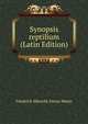 Synopsis reptilium (Latin Edition), Friedrich Albrecht Anton Meyer 