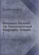 Benjamin Disraeli: An Unconventional Biography, Volume 1, Wilfrid Meynell 