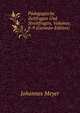 Padagogische Zeitfragen Und Streitfragen, Volumes 8-9 (German Edition), Johannes Meyer 