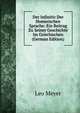 Der Infinitiv Der Homerischen Sprache: Ein Beitrag Zu Seiner Geschichte Im Griechischen (German Edition), Leo Meyer 