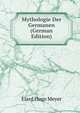 Mythologie Der Germanen (German Edition), Elard Hugo Meyer 