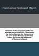 Outlines of the Geography of Plants: With Particular Enquiries Concerning the Native Country, the Culture, and the Uses of the Principal Cultivated Plants On Which the Prosperity of Nations Is Based, Franz Julius Ferdinand Meyen 