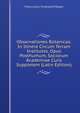 Observationes Botanicas: In Itinere Circum Terram Institutas. Opus Posthumum, Sociorum Academiae Curis Suppletem (Latin Edition), Franz Julius Ferdinand Meyen 