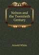 Nelson and the Twentieth Century, Arnold White 