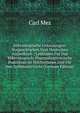 Mikroskopische Untersungen: Vorgeschrieben Vom Deutschen Arzneibuch ; Leidfaden Fur Das Mikroskopisch-Pharmakognostische Praktikum an Hochschulen Und Fur Den Selbstunterricht (German Edition), Carl Mez 