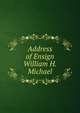 Address of Ensign William H. Michael, 