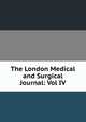 The London Medical and Surgical Journal: Vol IV, 