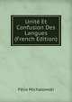 Unite Et Confusion Des Langues (French Edition), Felix Michalowski 
