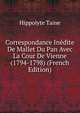 Correspondance Inedite De Mallet Du Pan Avec La Cour De Vienne (1794-1798) (French Edition), Taine Hippolyte 