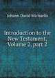 Introduction to the New Testament, Volume 2, part 2, Johann David Michaelis 