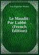 Le Maudit: Par L'abb? . (French Edition), Jean Hippolyte Michon 