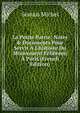 La Petite Patrie: Notes & Documents Pour Servir ? L'histoire Du Mouvement F?libr?en ? Paris (French Edition), Sextius Michel 
